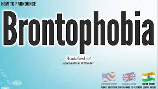 Brontophobia Pronunciation  How to Pronounce say Brontophobia CORRECTLY  Meaning Definition [upl. by Leo]