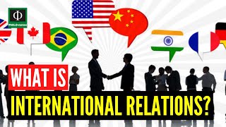 What is International Relations [upl. by Kcirtapnaes]