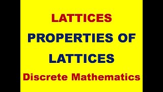 PROPERTIES OF LATTICES  LATTICE  DISCRETE MATHEMATICS  DMS  MFCS [upl. by Andaira281]