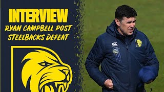 🗣️ We will look back at today and be very disappointed  Ryan Campbell post Steelbacks defeat [upl. by Yrailih]