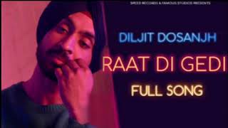 Raat Di Gedi  Diljit Dosanjh  Official Audio Song 2017 [upl. by Revell30]