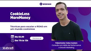 Webinar CookieLess MoreMoney  Técnicas para escalar o ROAS em um mundo cookieless [upl. by Nedrob468]