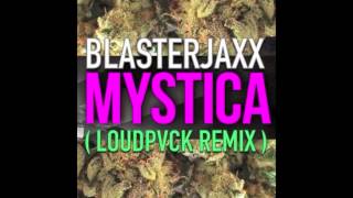 Blasterjaxx  Mystica LOUDPVCK Remix [upl. by Fabrianna532]