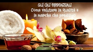 OLI ESSENZIALI COME RICONOSCERNE LA QUALITA E QUALI USO [upl. by Haidabej]