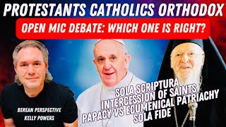 OPEN MIC DEBATE Protestants vs Catholics vs Orthodox  Which One Is Right [upl. by Eehsar278]