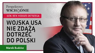 Marek Budzisz  Gen Ben Hodges ostrzega Wojska USA nie zdążą dotrzeć do Polski [upl. by Daphene]