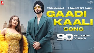 Gaadi Kaali Song  Neha Kakkar  Rohanpreet Singh  Raees  Saga Sounds [upl. by Sualk]