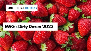 EWG Dirty Dozen 2023 List [upl. by Gilmore]