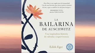 La bailarina de Auschwitz Audiolibro de Edith Eger [upl. by Aleciram]