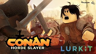 Lurkit 347  Conan Horde Slayer ROBLOX [upl. by Esinereb]