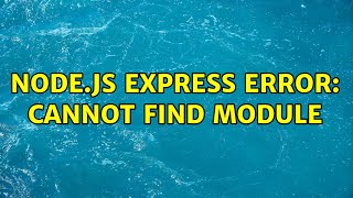 Nodejs Express Error Cannot find module [upl. by Kcim]