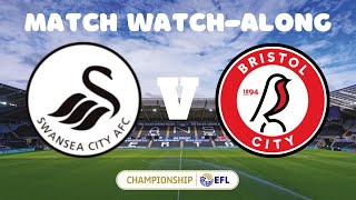 SWANSEA vs BRISTOL CITY  Match Watch Along [upl. by Ahsema]