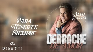 Aldo Matta  Para Tenerte Siempre Audio Oficial  Salsa Romántica [upl. by Eirak]