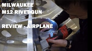 Best Rivet Gun for Building an Airplane Milwaukee M12 Rivet Tool Review [upl. by Eycats137]