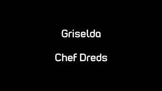 Griselda  Chef Dreds Lyrics [upl. by Anawed]