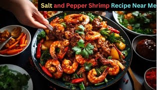 Salt and Pepper Shrimp Recipe Near Me [upl. by Innob237]