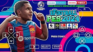 ✅ eFootball PES 2024 PPSSPP Atualizado  Gráficos Realistas Offline  Via MEDIAFIRE amp MEGA [upl. by Gherardi]