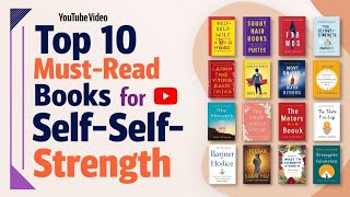 Top 10 MustRead Books for Building SelfStrength  Best Books for Personal Growth This Year [upl. by Luhey]