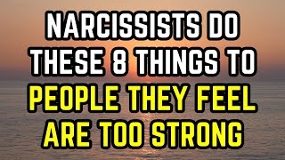 Narcissists Do These 8 Things To People They Feel Are Too Strong [upl. by Fem]