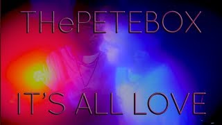 THePETEBOX  Its All Love  Use The Fire  Beatbox Album [upl. by Sternlight]