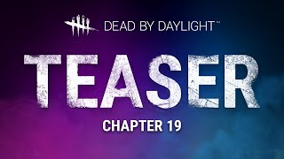 Dead by Daylight  Chapter XIX Teaser [upl. by Sadie]