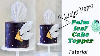 PALM LEAF CAKE TOPPER WITH WAFER PAPER TUTORIAL  ORIGAMI [upl. by Trin]