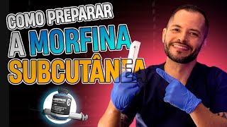 Como preparar a MORFINA SUBCUTÂNEA [upl. by Idolem6]