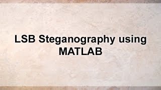 LSB Steganography using MATLABImage processing project [upl. by Kallista]