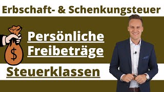 Persönliche Steuerfreibeträge und Steuerklassen in der Erbschaftsteuer und Schenkungsteuer Basics [upl. by Aromas]