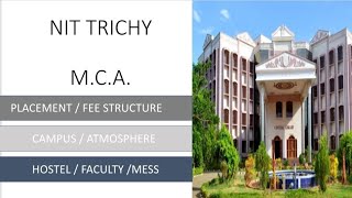 NIT TRICHYMCAFEEHOSTELCAMPUS FACULTY PLACEMENTRANKMCA DREAM COLLEGEBEST NIT NIKHIL BAJPAI [upl. by Kcirrem]