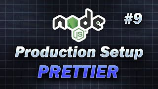 9  Prettier  Complete Node JS Production Setup  JavaScript  TypeScript coding [upl. by Laamaj611]