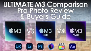 Apple M3 Gen Pro Photography Buyers Guide  All M3 Chip Compare [upl. by Tiernan]