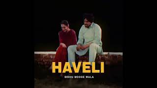 Haveli song sidhumoose wala ❤ new song sidhu moose wala haveli sidhumoosewala punjabisong [upl. by Kiryt]