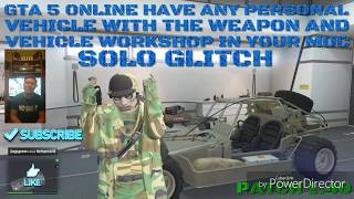 GTA 5 ONLINE HAVE ANY PERSONAL VEHICLE WITH THE WEAPON AND VEHICLE WORKSHOP IN YOUR MOC SOLO GLITCH [upl. by Triplett]