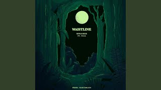 Waistline feat N3al [upl. by Asira]