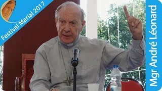 FestivalMarial 2017 J2  Espérer avec lApocalypse par Mgr André Léonard [upl. by Romain]