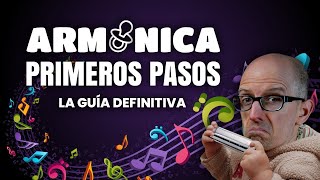 ARMONICA PRIMEROS PASOS  GUIA DEFINITIVA PARA PRINCIPIANTES  DE NOTAS LIMPIAS A BLUES ♫ [upl. by Cadmar]