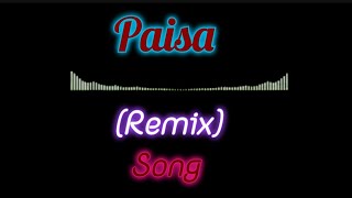 quotPaisaquot   Remix  song  Paise song  Glitch song  Trending song  Paisa Paise  Money song [upl. by Amanda]