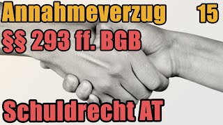 Schuldrecht I 15  Der Annahmeverzug §§ 293 ff BGB [upl. by Marielle]