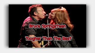 Bruce Springsteen  Tougher Than The Rest Lyrics [upl. by Perkin745]