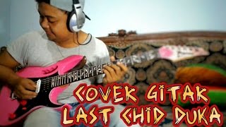 Last Child  DUKA Cover Gitar  Lirik lastchildberduka [upl. by Ynove]