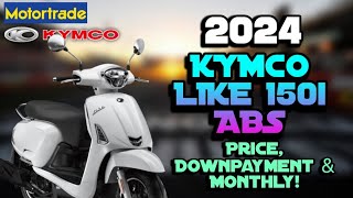 2024 Kymco Like 150i ABS Updated Price Downpayment amp Monthly  Philippines [upl. by Moguel]