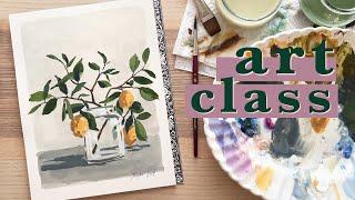 Art Class  Lemons and Leaves and Gouache OH MY [upl. by Yerfdog]