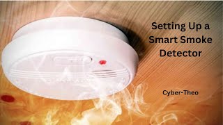 Setting Up a Smart Smoke Detector [upl. by Kramer]