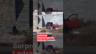 Sorprenden a ladrones desmantelando vehículo robado nmas shorts coahuila [upl. by Wyon127]