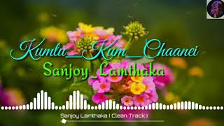 Maring songquotKUMTU KUM CHANNEI bySanjoyLamthaka [upl. by Nwahc227]