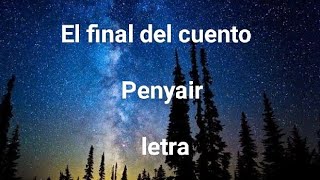 El final del cuento Penyair Letra Lyrics [upl. by Stromberg308]