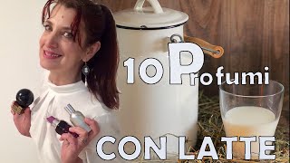 10 PROFUMI CON NOTE DI LATTE E LATTONICI 🥛 [upl. by Lipski]