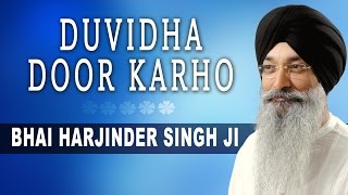 Bhai Harjinder Singh Ji  Duvidha Door Karho Devotional  Shabad Gurbani [upl. by Maurreen]