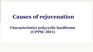 Rejuvenation of the fluvial cycle of erosion Characteristics of polycyclic landforms UPPSC 2011 [upl. by Katharine]